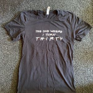 Turns 30 shirt